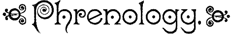 Phrenology.
